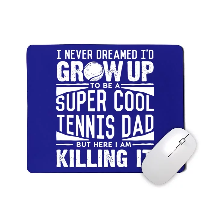 Tennis Dad Meaningful Gift Tennis Lover Fathers Day Tennis Dad Gift Mousepad