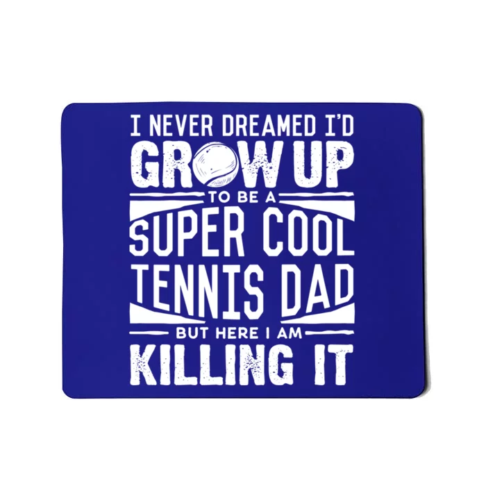 Tennis Dad Meaningful Gift Tennis Lover Fathers Day Tennis Dad Gift Mousepad