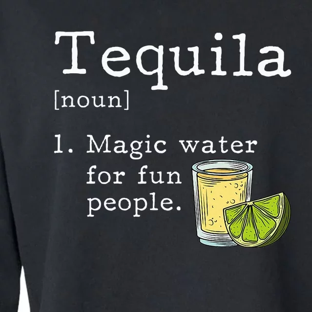 Tequila Definition Magic Water For Fun People Drinking Cropped Pullover Crew