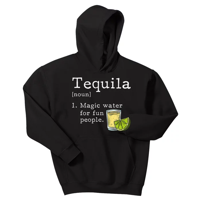 Tequila Definition Magic Water For Fun People Drinking Kids Hoodie