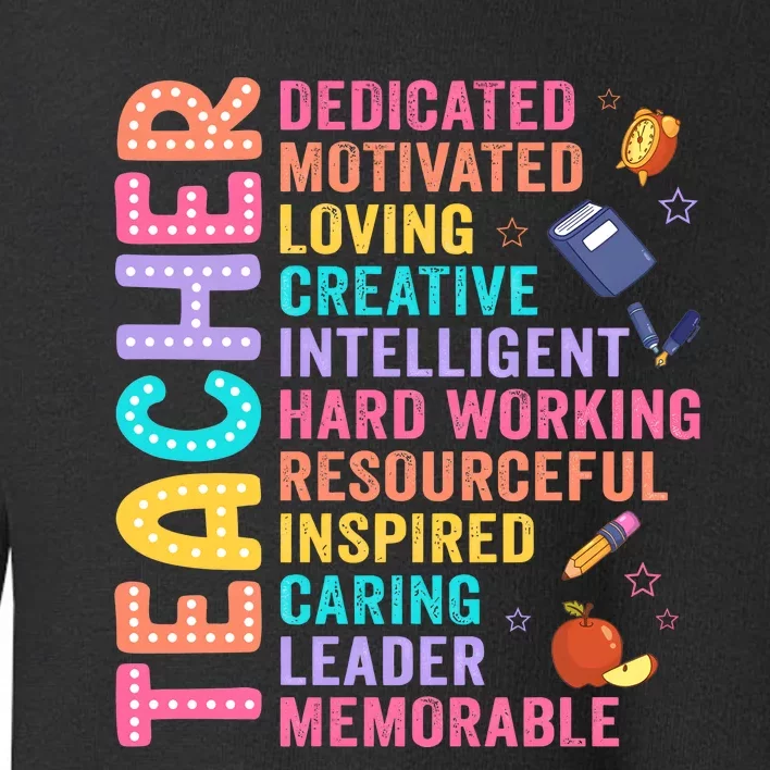 Teacher Dedicated Motivated Loving Creative Back To School Toddler Sweatshirt