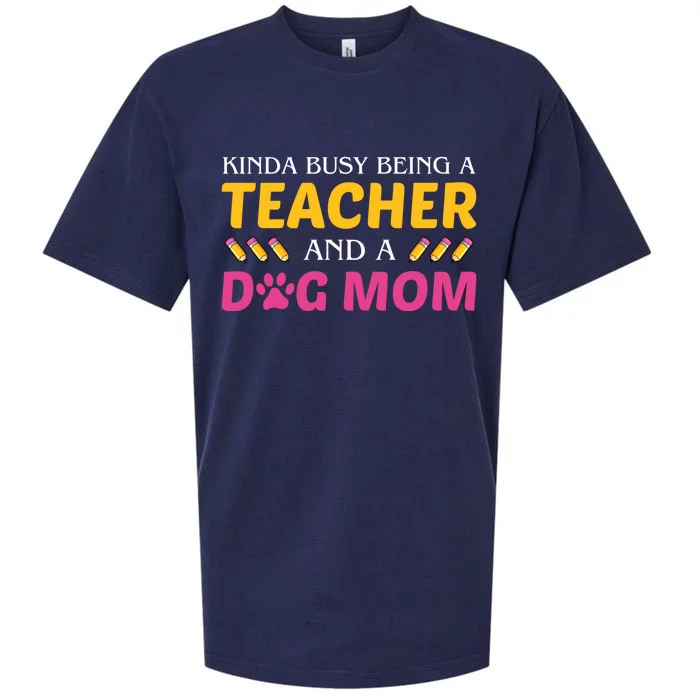 Teachers Dog Moms Busy Being A Teacher And A Dog Mom Cool Gift Sueded Cloud Jersey T-Shirt