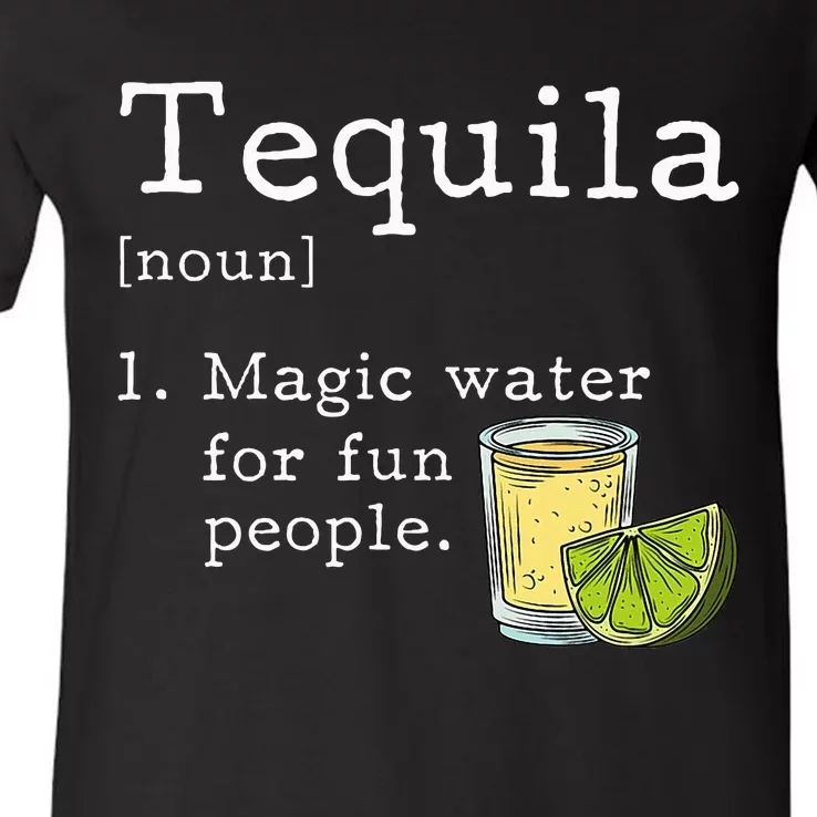 Tequila Definition Magic Water For Fun People Drinking V-Neck T-Shirt