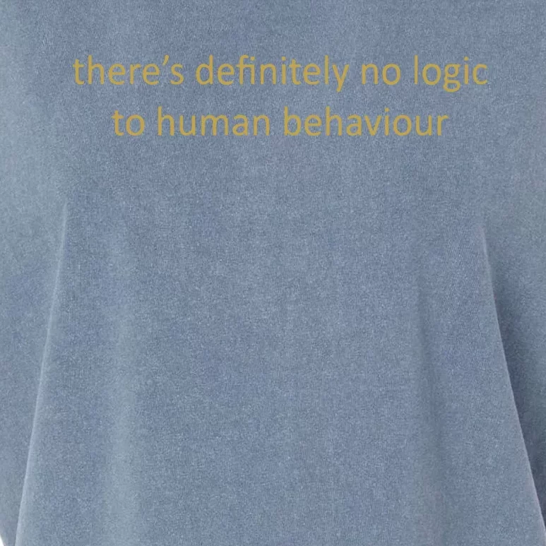 There’S Definitely No Logic To Human Behaviour Garment-Dyed Women's Muscle Tee