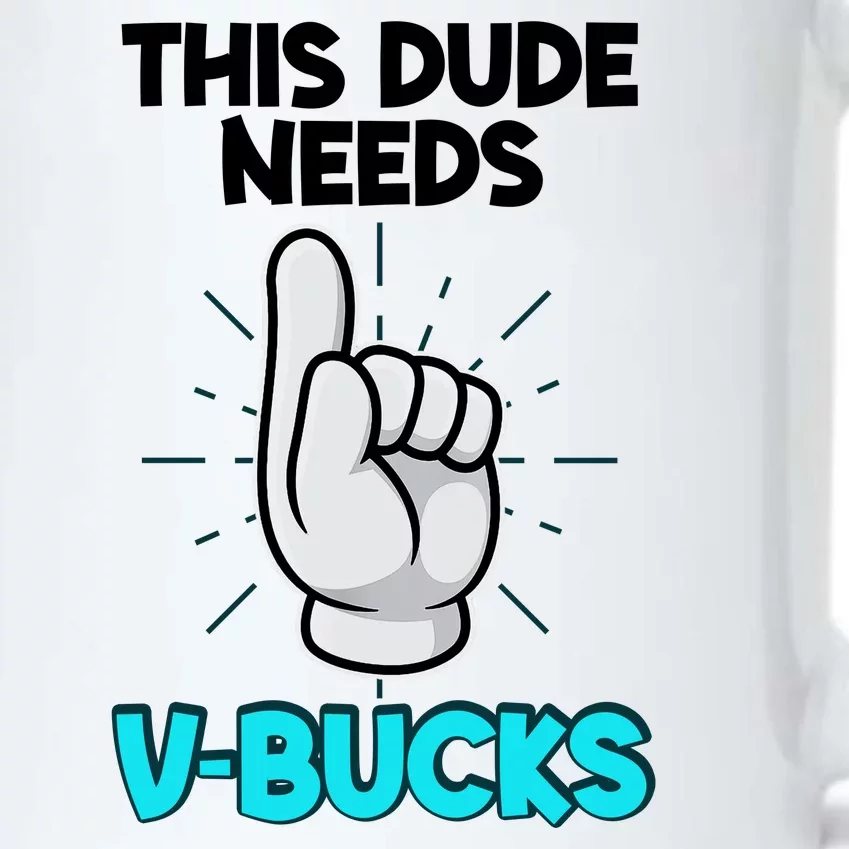 This Dude Needs V Bucks Funny Black Color Changing Mug