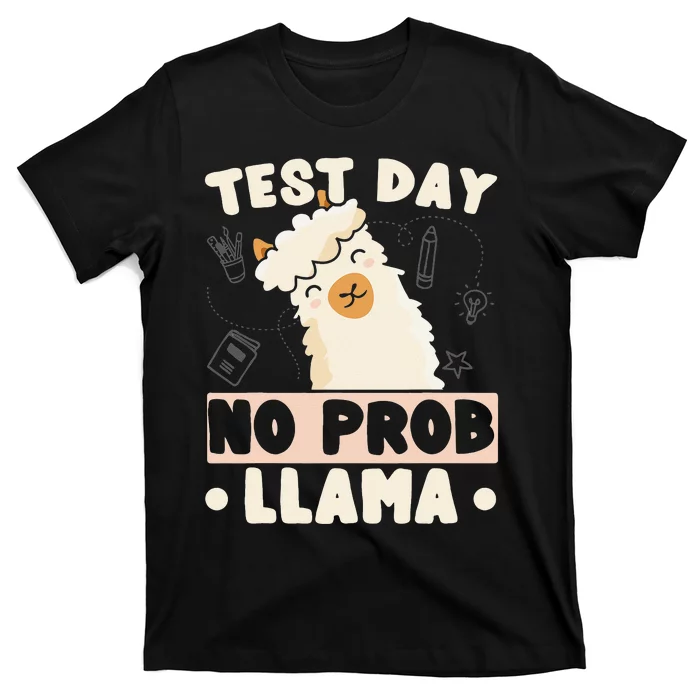 Test Day No ProbLlama Llama Teacher Testing Day Design T-Shirt