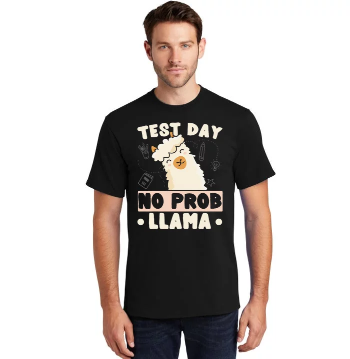 Test Day No ProbLlama Llama Teacher Testing Day Design Tall T-Shirt