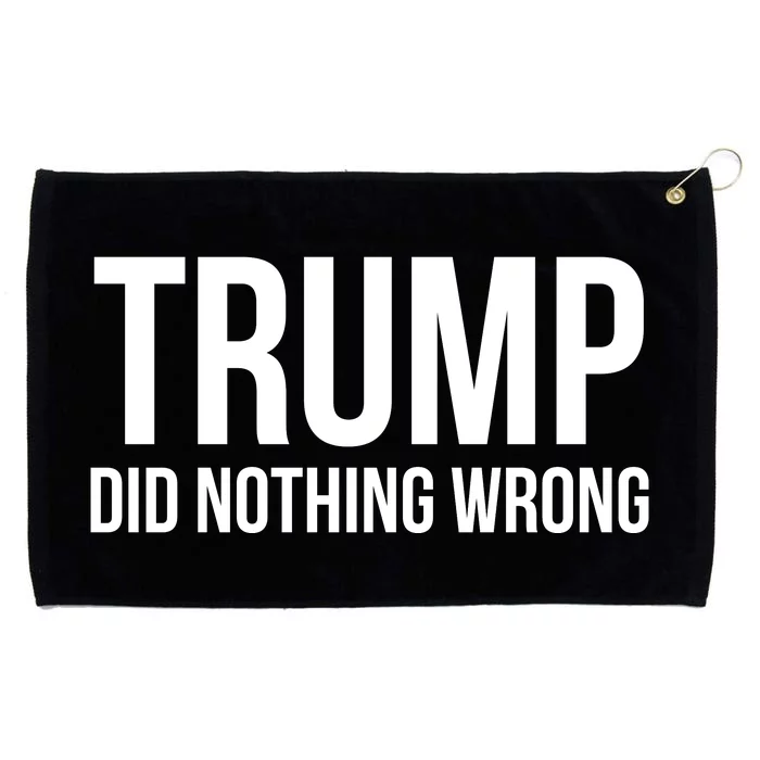 Trump Did Nothing Wrong Grommeted Golf Towel