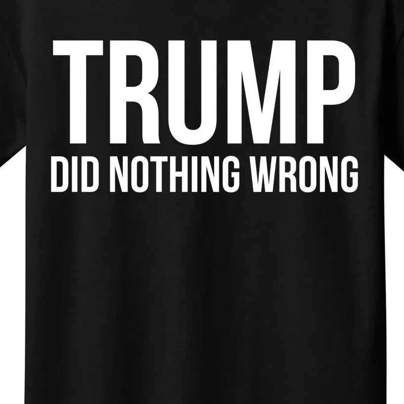 Trump Did Nothing Wrong Kids T-Shirt