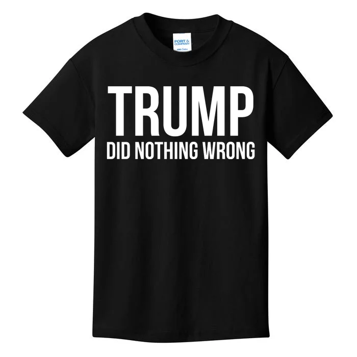 Trump Did Nothing Wrong Kids T-Shirt