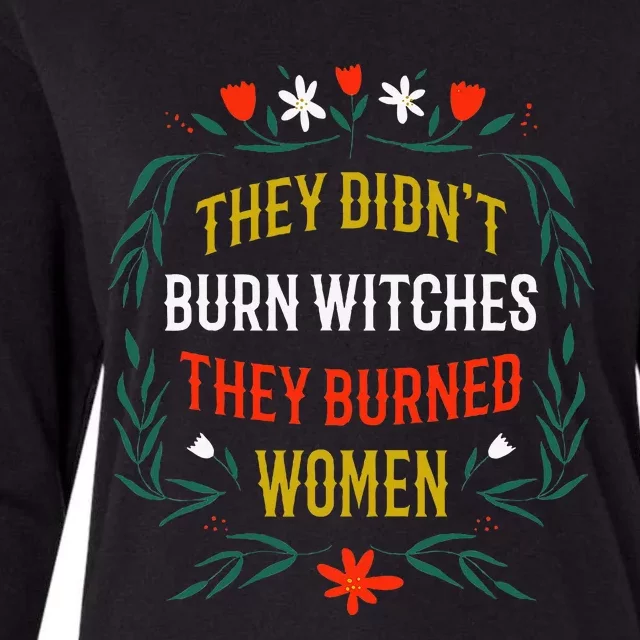 They Did Not Burn Witches They Burn Womens Cotton Relaxed Long Sleeve T-Shirt