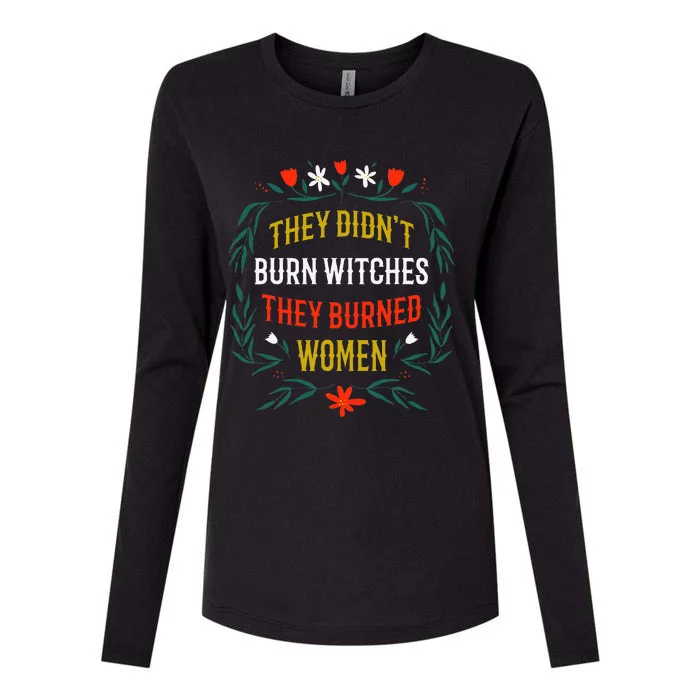 They Did Not Burn Witches They Burn Womens Cotton Relaxed Long Sleeve T-Shirt