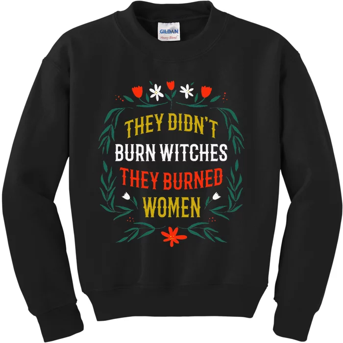 They Did Not Burn Witches They Burn Kids Sweatshirt