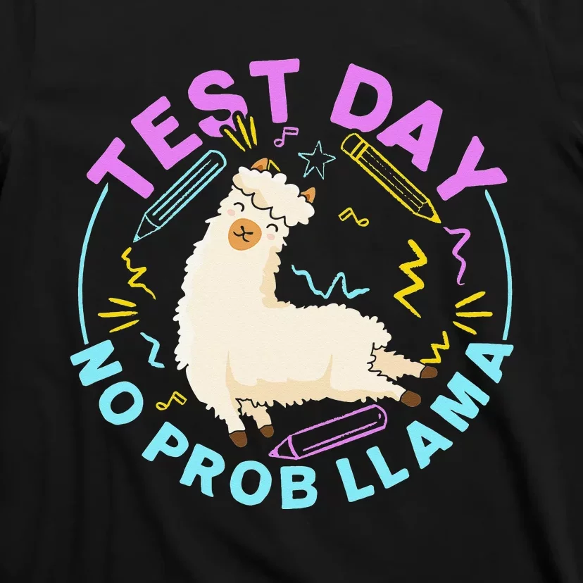 Test Day No ProbLlama Llama Teacher Testing Day Design T-Shirt