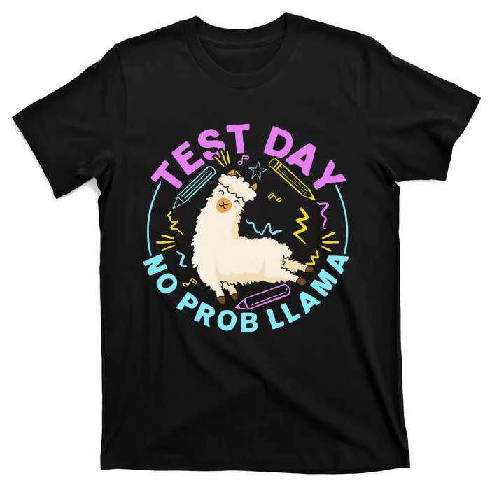 Test Day No ProbLlama Llama Teacher Testing Day Design T-Shirt