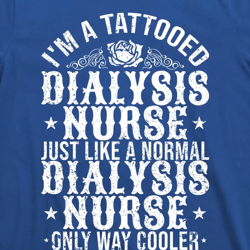 Tattooed Dialysis Nurse Gift T-Shirt