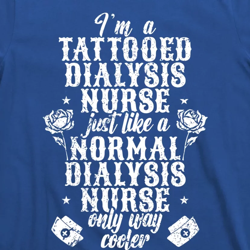 Tattooed Dialysis Nurse Cute Gift T-Shirt