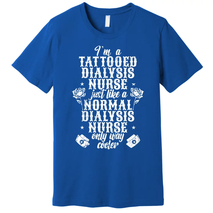 Tattooed Dialysis Nurse Cute Gift Premium T-Shirt