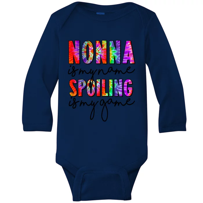 Tie Dye Nonna Is My Name Spoiling Is My Game Mothers Day Gift Baby Long Sleeve Bodysuit