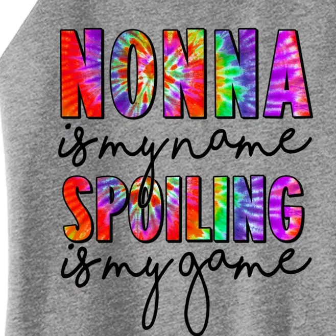 Tie Dye Nonna Is My Name Spoiling Is My Game Mothers Day Gift Women’s Perfect Tri Rocker Tank