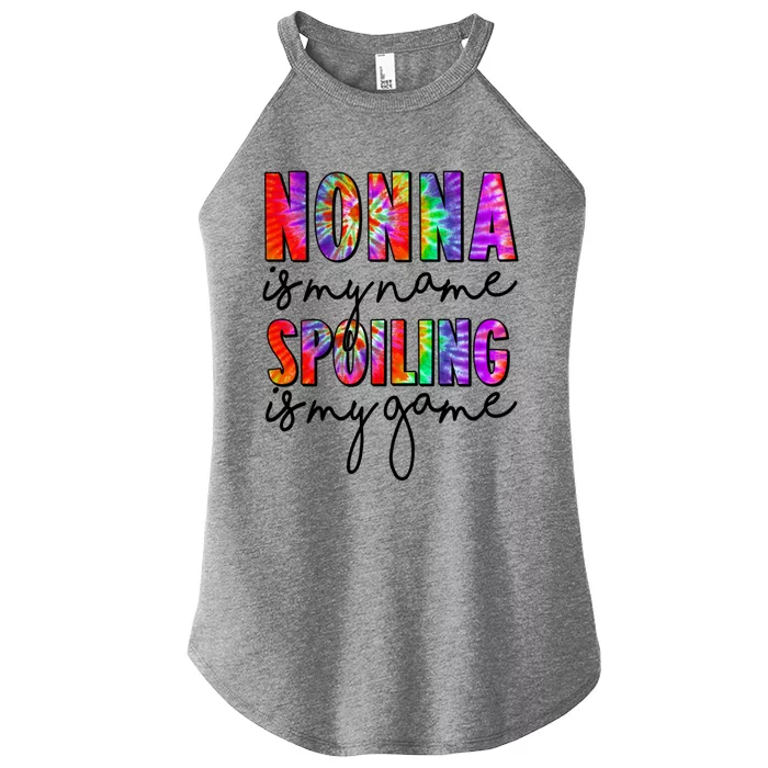 Tie Dye Nonna Is My Name Spoiling Is My Game Mothers Day Gift Women’s Perfect Tri Rocker Tank