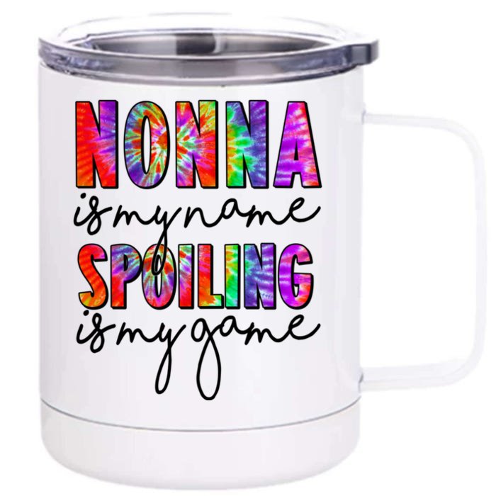 Tie Dye Nonna Is My Name Spoiling Is My Game Mothers Day Gift Front & Back 12oz Stainless Steel Tumbler Cup