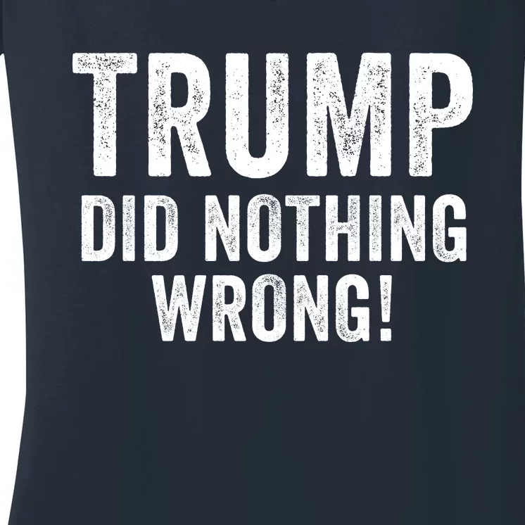 Trump Did Nothing Wrong Trump 2024 Red Wave Trump Was Right About Everything Women's V-Neck T-Shirt