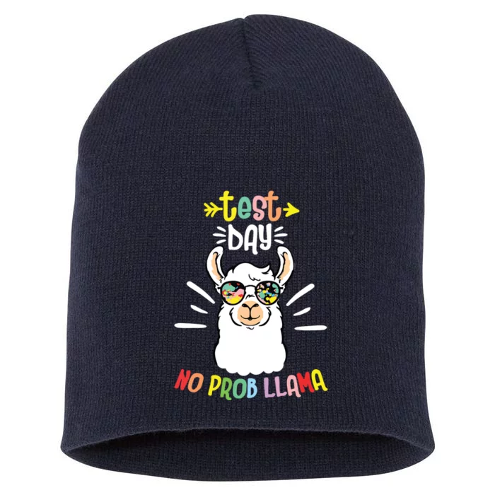 Test Day No Prob LLama Cute Test Day For Teachers Students Short Acrylic Beanie