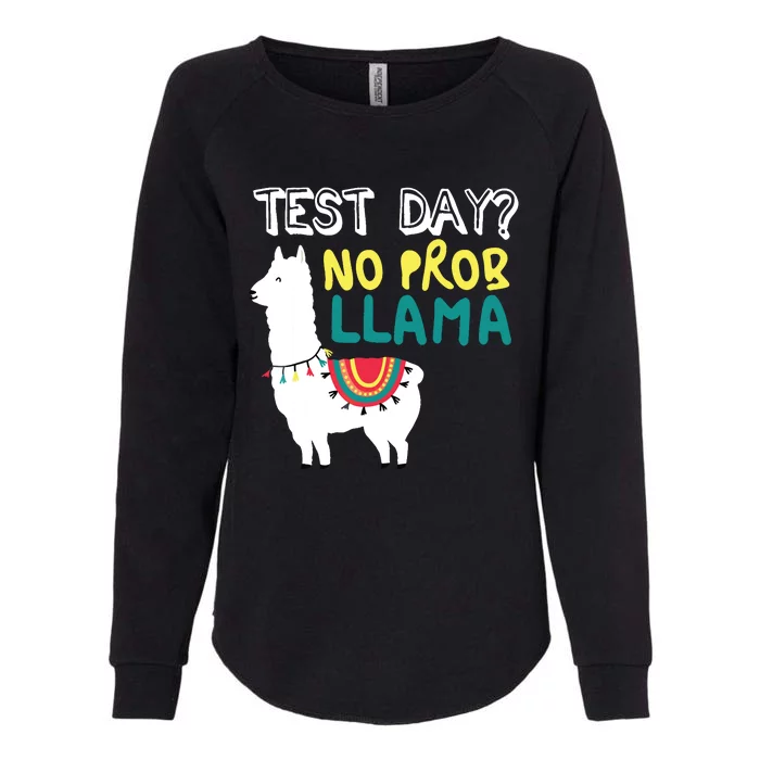 Test Day No Prob Llama Llama Teacher Testing Day For Teacher Womens California Wash Sweatshirt