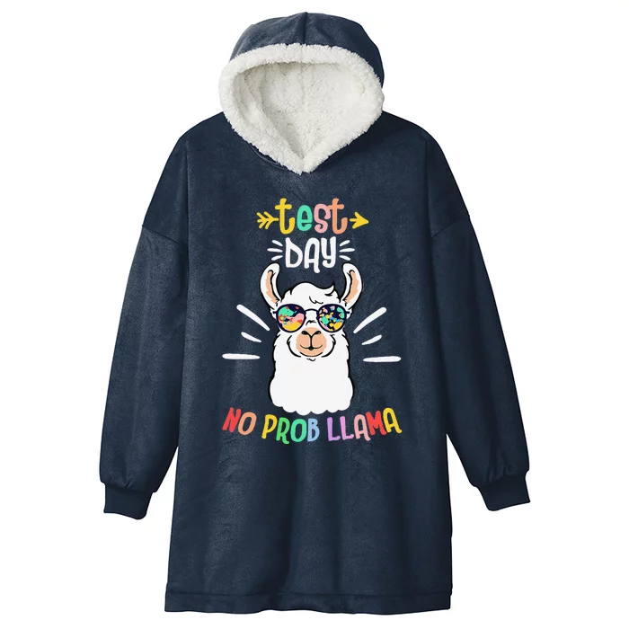 Test Day No Prob Llama Cute Test Day For Teachers Students Hooded Wearable Blanket