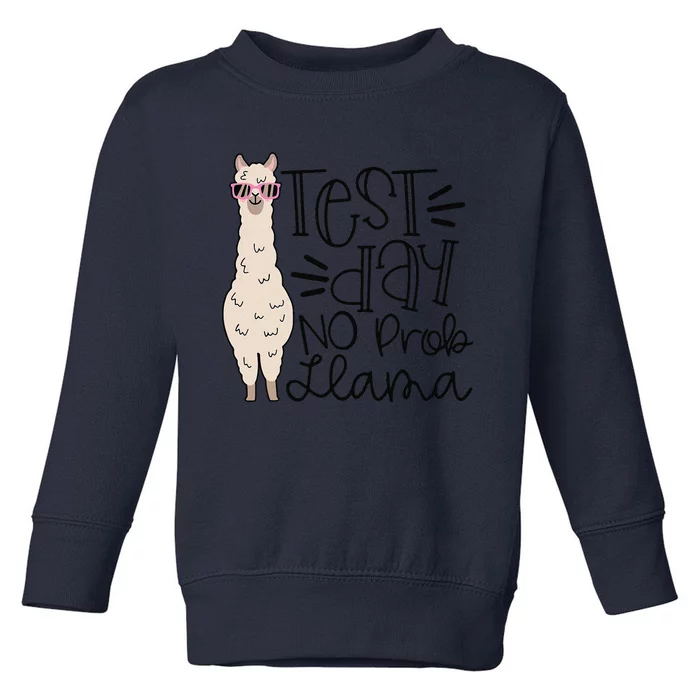 Test Day No Prob Llama Teacher Testing Day Toddler Sweatshirt