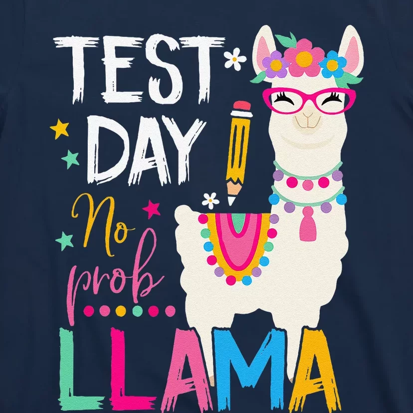 Test Day No Probllama Llama Teacher Testing Day Student T-Shirt