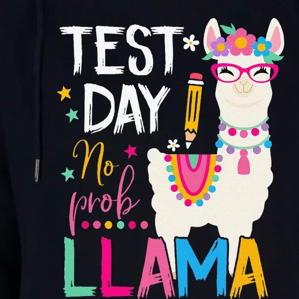 Test Day No Probllama Llama Teacher Testing Day Student Womens Funnel Neck Pullover Hood