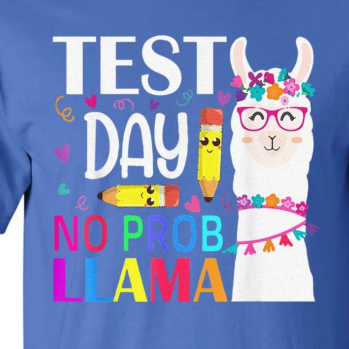 Test Day No Probllama Llama Teacher Testing Day Tall T-Shirt