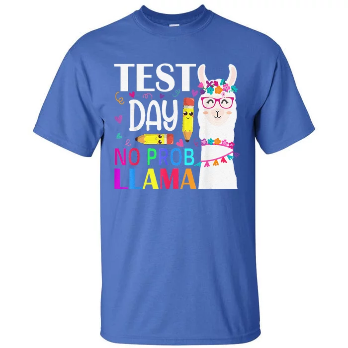 Test Day No Probllama Llama Teacher Testing Day Tall T-Shirt