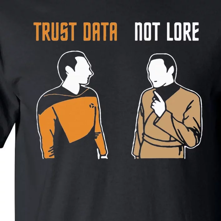 Trust Data Not Lore Tall T-Shirt