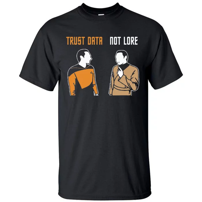 Trust Data Not Lore Tall T-Shirt