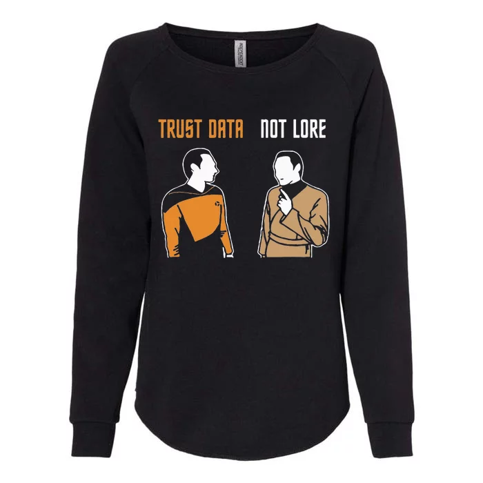 Trust Data Not Lore Womens California Wash Sweatshirt