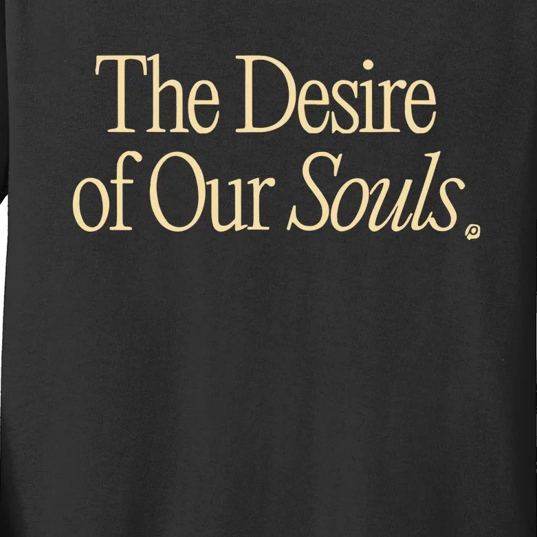 The Desire Of Our Souls Kids Long Sleeve Shirt