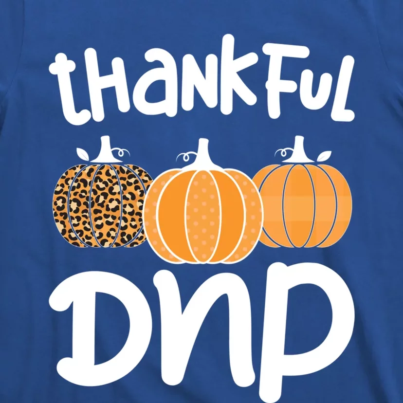 Thankful Doctor Of Nursing Practice Thanksgiving Funny Gift T-Shirt