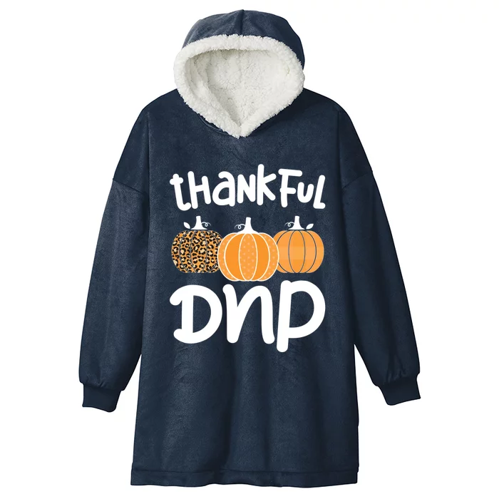 Thankful Doctor Of Nursing Practice Thanksgiving Funny Gift Hooded Wearable Blanket