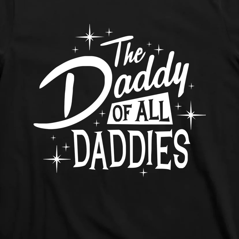 The Daddy Of All Daddies T-Shirt