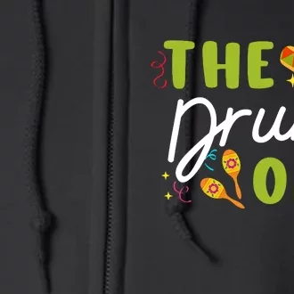 The Drunk One Cinco De Mayo Funny Fiesta Bachelorette Party Mexico Trip Full Zip Hoodie