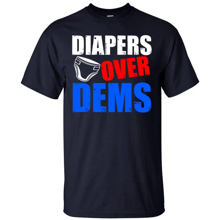 Trump Diapers Over Dems Tall T-Shirt