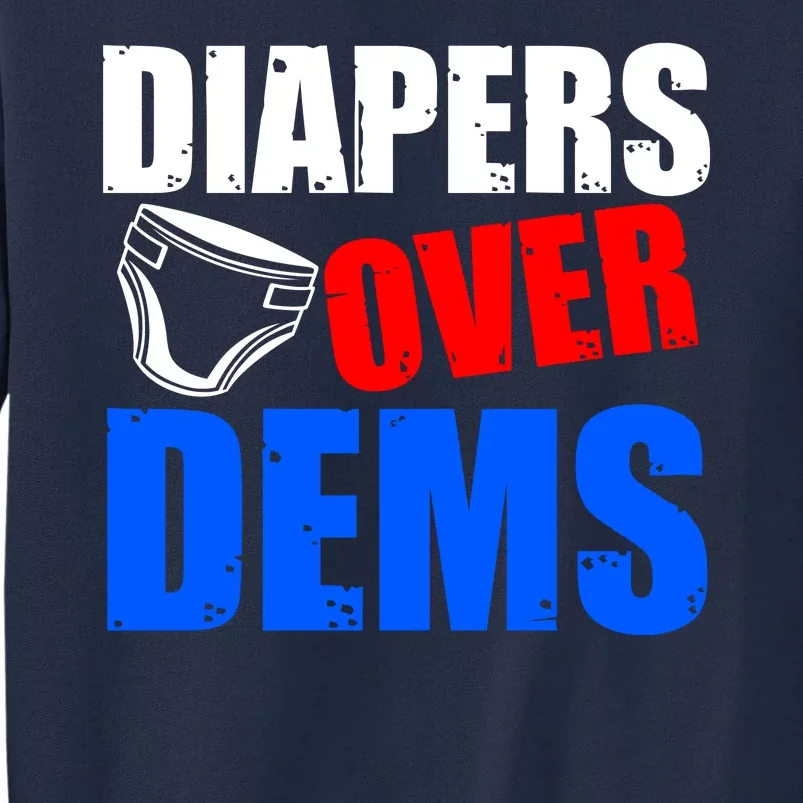 Trump Diapers Over Dems Tall Sweatshirt