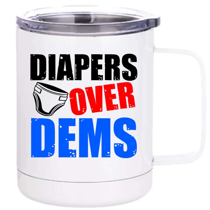 Trump Diapers Over Dems Front & Back 12oz Stainless Steel Tumbler Cup