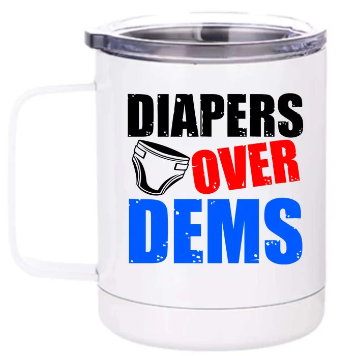 Trump Diapers Over Dems Front & Back 12oz Stainless Steel Tumbler Cup