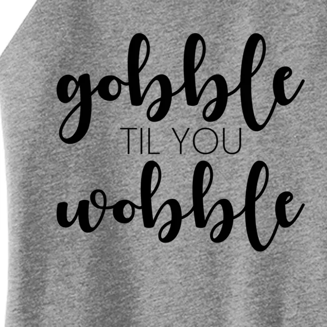 Turkey Dinner Outfit Gobble Till You Wobble Thanksgiving Gift Women’s Perfect Tri Rocker Tank