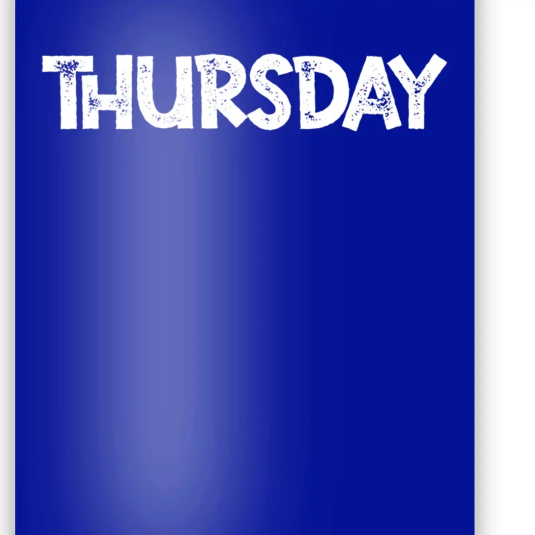 Thursday Days Of The Week Thursday Cool Gift Poster