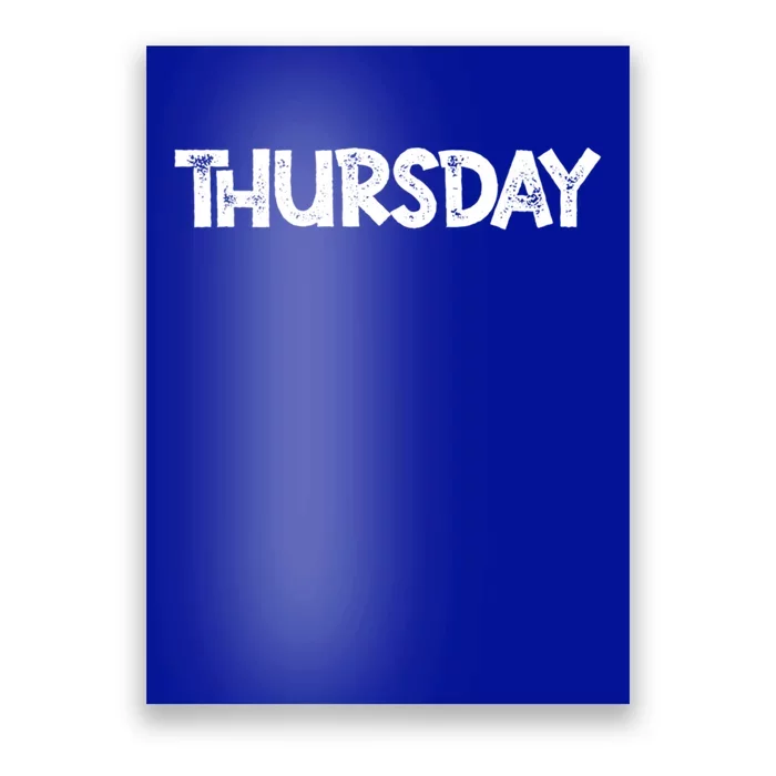 Thursday Days Of The Week Thursday Cool Gift Poster